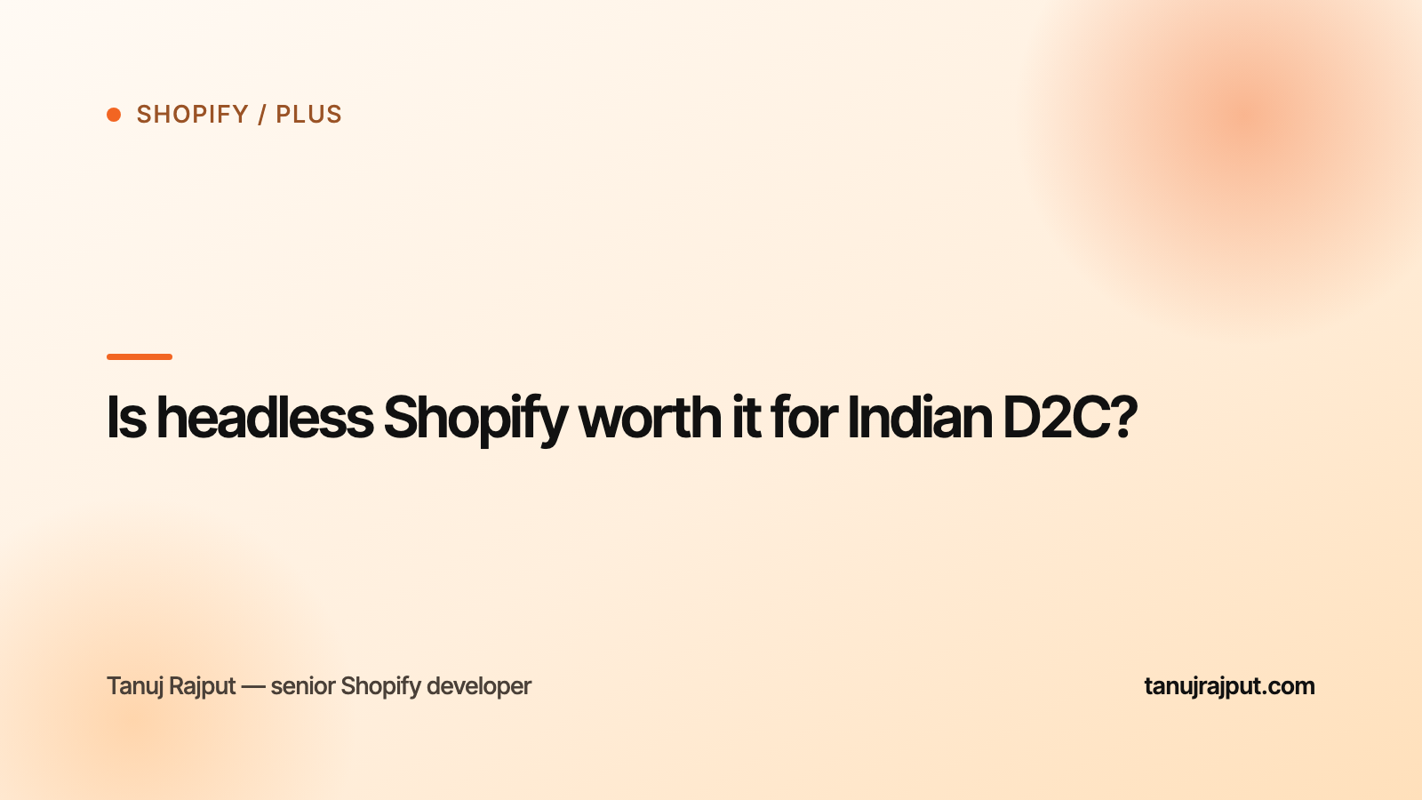 Is headless Shopify worth it for Indian D2C?
